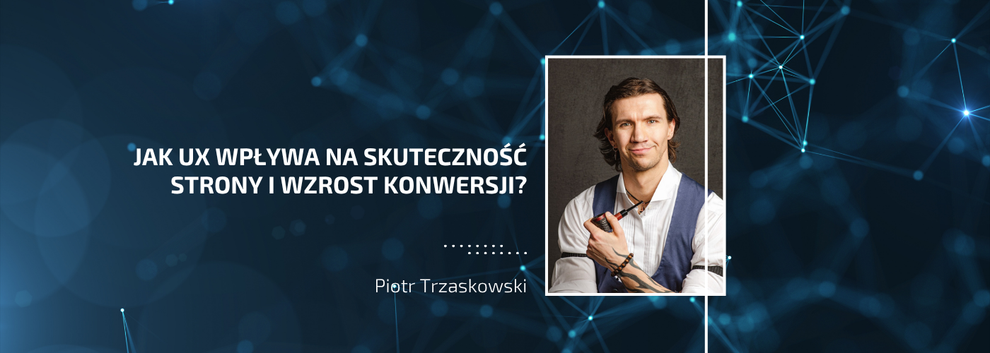 Jak UX wpływa na skuteczność strony i wzrost konwersji?