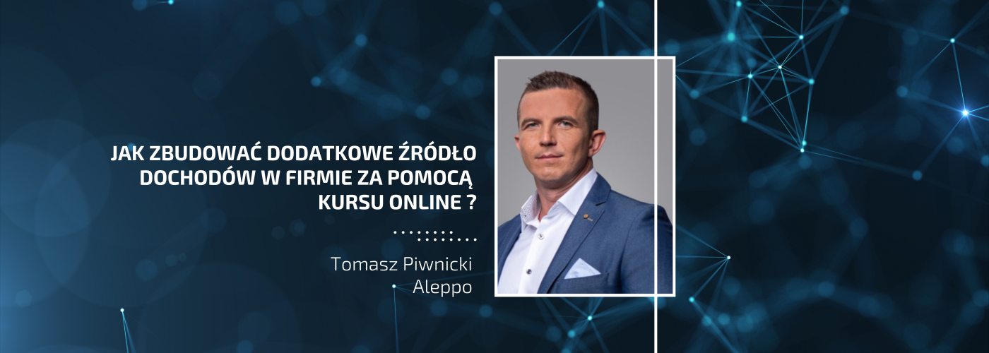 JAK ZBUDOWAĆ DODATKOWE ŹRÓDŁO DOCHODÓW W FIRMIE ZA POMOCĄ KURSU ONLINE ?