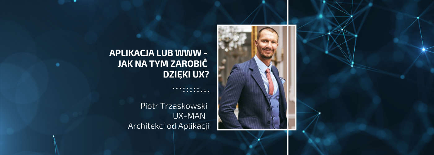 Aplikacja lub WWW - jak na tym zarobić dzięki UX?