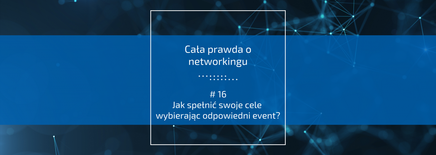 Jak spełnić swoje cele wybierając odpowiedni event?