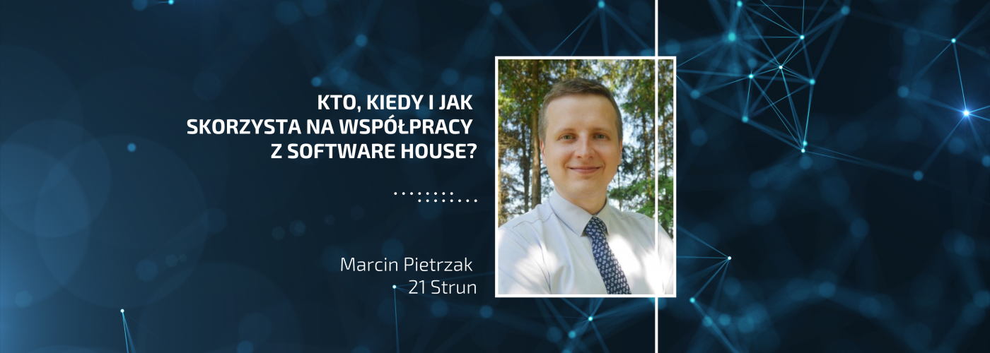 Kto, kiedy i jak skorzysta na współpracy z software house?