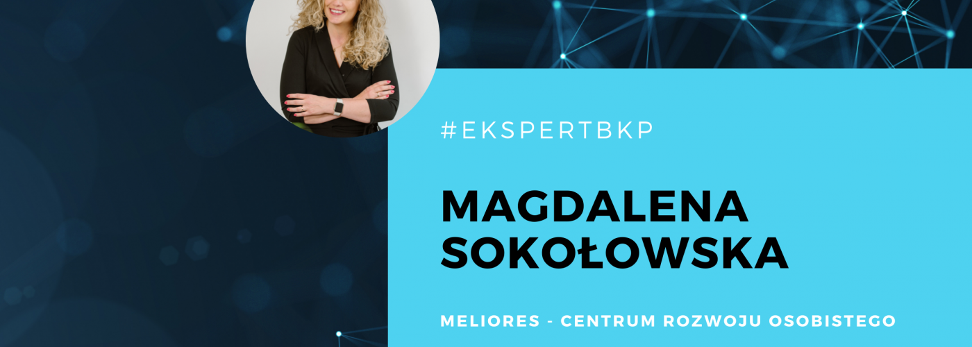 #EKSPERTBKP: Magdalena Sokołowska - Leger. Meliores - centrum rozwoju osobistego. 