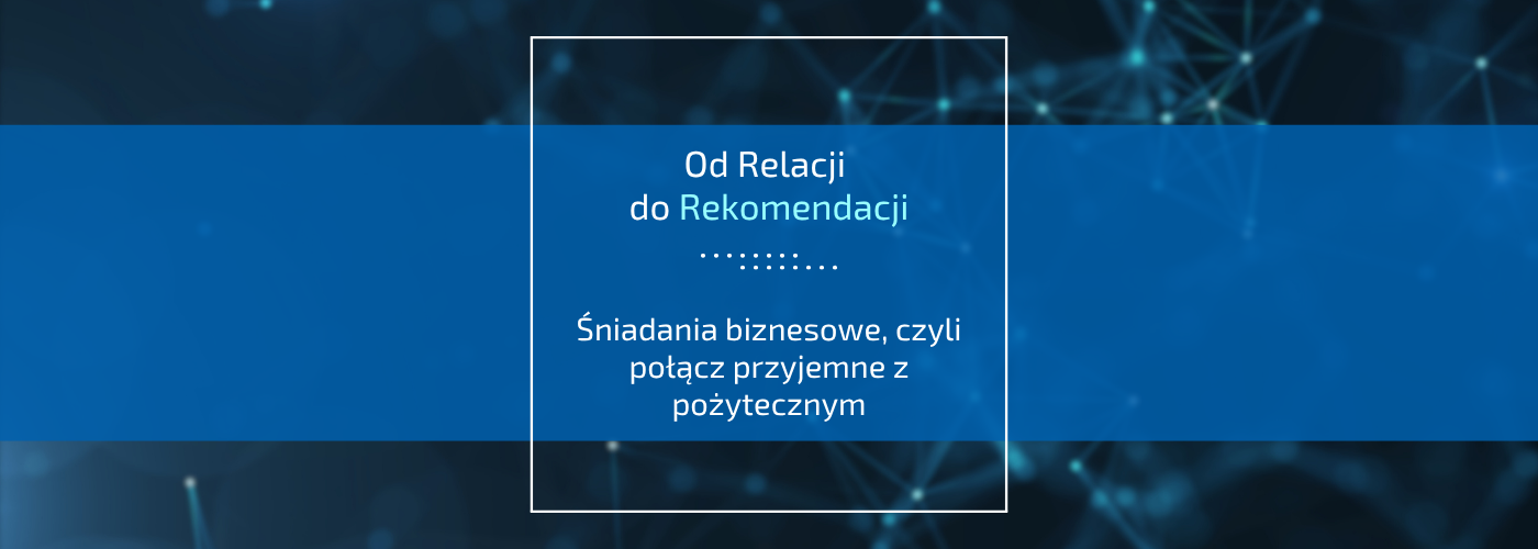Śniadania biznesowe, czyli połącz przyjemne z pożytecznym